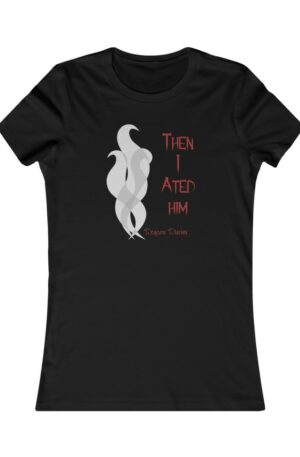 "Then I Ated Him" Slim-Fit Tee